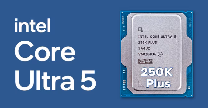 Intel Core Ultra 5 250K Plus Review: A $200 Powerhouse